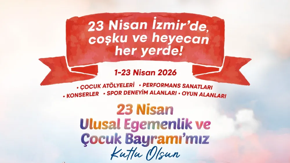 İzmir’de 23 Nisan coşkusu dört bir yanda