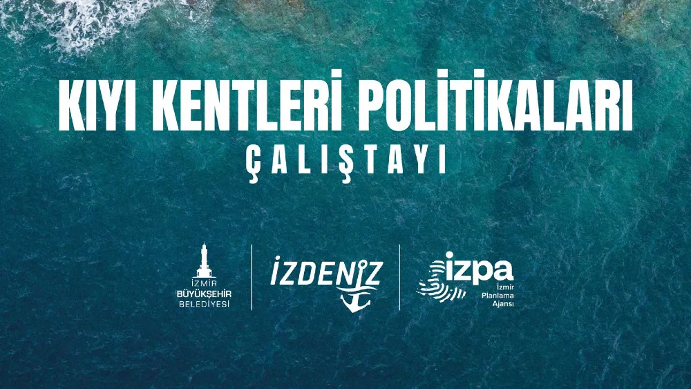 Ege Bölgesi Kıyı Çalıştayı İzmir’de düzenleniyor